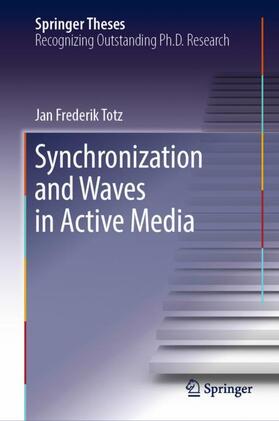 Totz |  Synchronization and Waves in Active Media | Buch |  Sack Fachmedien