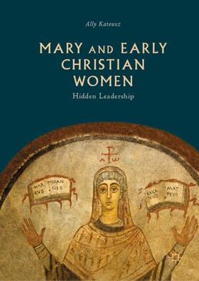 Kateusz |  Mary and Early Christian Women | Buch |  Sack Fachmedien