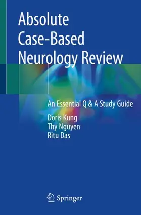 Kung / Nguyen / Das |  Absolute Case-Based Neurology Review | Buch |  Sack Fachmedien