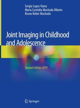 Viana / Beber Machado / Machado Ribeiro |  Joint Imaging in Childhood and Adolescence | Buch |  Sack Fachmedien