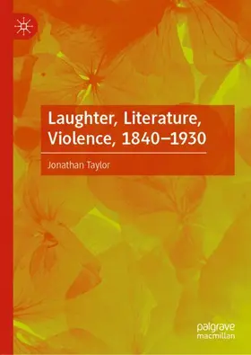 Taylor |  Laughter, Literature, Violence, 1840¿1930 | Buch |  Sack Fachmedien