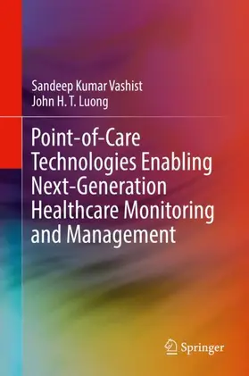 Luong / Vashist |  Point-of-Care Technologies Enabling Next-Generation Healthcare Monitoring and Management | Buch |  Sack Fachmedien