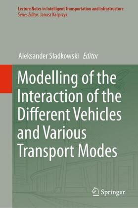 Sladkowski / Sladkowski |  Modelling of the Interaction of the Different Vehicles and Various Transport Modes | Buch |  Sack Fachmedien