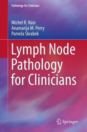 Nasr / Skrabek / Perry |  Lymph Node Pathology for Clinicians | Buch |  Sack Fachmedien