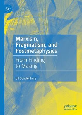 Schulenberg |  Marxism, Pragmatism, and Postmetaphysics | Buch |  Sack Fachmedien