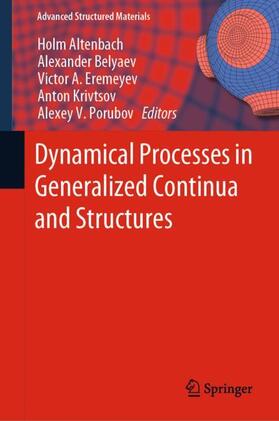 Altenbach / Belyaev / Porubov |  Dynamical Processes in Generalized Continua and Structures | Buch |  Sack Fachmedien