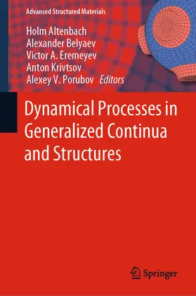 Altenbach / Belyaev / Eremeyev |  Dynamical Processes in Generalized Continua and Structures | eBook | Sack Fachmedien