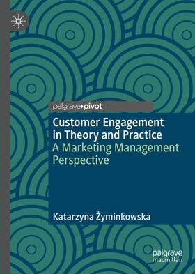 Zyminkowska / Zyminkowska |  Customer Engagement in Theory and Practice | Buch |  Sack Fachmedien