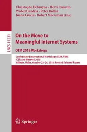 Debruyne / Panetto / Guédria |  On the Move to Meaningful Internet Systems: OTM 2018 Workshops | eBook | Sack Fachmedien