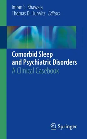 Khawaja / Hurwitz |  Comorbid Sleep and Psychiatric Disorders | Buch |  Sack Fachmedien