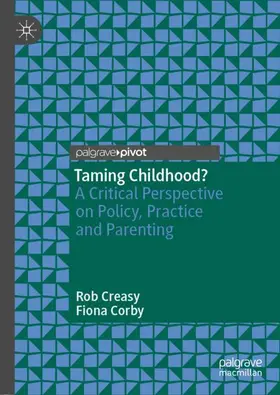 Corby / Creasy |  Taming Childhood? | Buch |  Sack Fachmedien