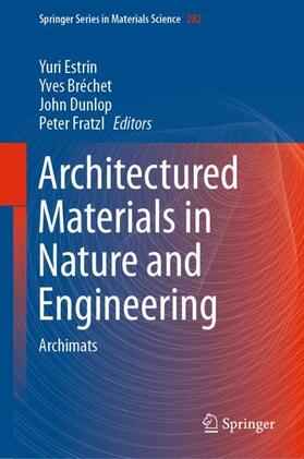 Estrin / Fratzl / Bréchet |  Architectured Materials in Nature and Engineering | Buch |  Sack Fachmedien
