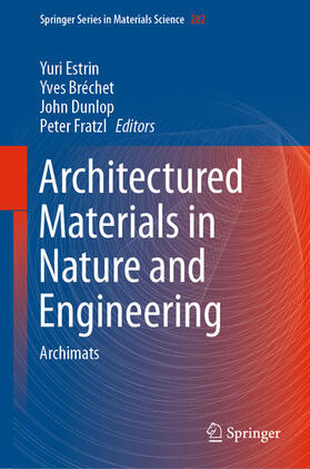 Estrin / Bréchet / Dunlop |  Architectured Materials in Nature and Engineering | eBook | Sack Fachmedien