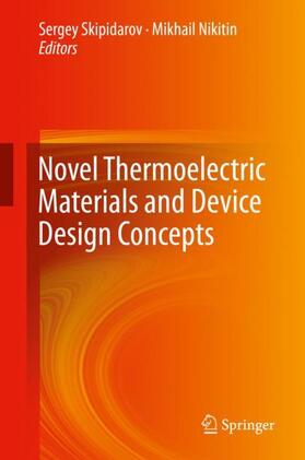 Nikitin / Skipidarov |  Novel Thermoelectric Materials and Device Design Concepts | Buch |  Sack Fachmedien