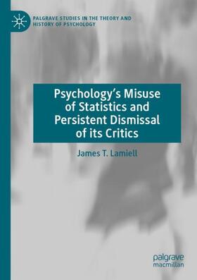 Lamiell |  Psychology¿s Misuse of Statistics and Persistent Dismissal of its Critics | Buch |  Sack Fachmedien