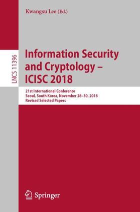 Lee |  Information Security and Cryptology ¿ ICISC 2018 | Buch |  Sack Fachmedien