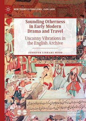 Wood |  Sounding Otherness in Early Modern Drama and Travel | Buch |  Sack Fachmedien