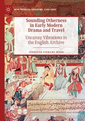 Wood |  Sounding Otherness in Early Modern Drama and Travel | Buch |  Sack Fachmedien