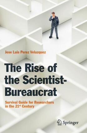 Perez Velazquez |  The Rise of the Scientist-Bureaucrat | Buch |  Sack Fachmedien