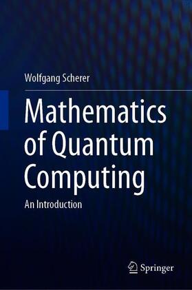 Scherer |  Mathematics of Quantum Computing | Buch |  Sack Fachmedien