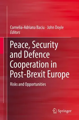 Doyle / Baciu |  Peace, Security and Defence Cooperation in Post-Brexit Europe | Buch |  Sack Fachmedien