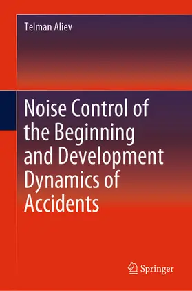 Aliev |  Noise Control of the Beginning and Development Dynamics of Accidents | eBook | Sack Fachmedien