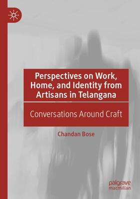 Bose |  Perspectives on Work, Home, and Identity From Artisans in Telangana | Buch |  Sack Fachmedien