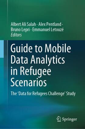 Salah / Lepri / Pentland |  Guide to Mobile Data Analytics in Refugee Scenarios | Buch |  Sack Fachmedien