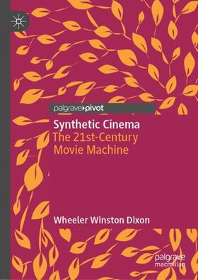 Dixon |  Synthetic Cinema | Buch |  Sack Fachmedien