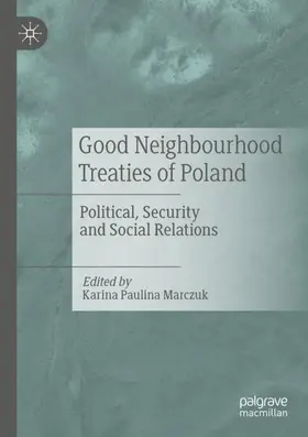 Marczuk |  Good Neighbourhood Treaties of Poland | Buch |  Sack Fachmedien