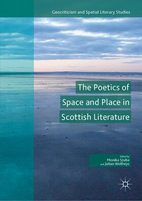 Wolfreys / Szuba |  The Poetics of Space and Place in Scottish Literature | Buch |  Sack Fachmedien