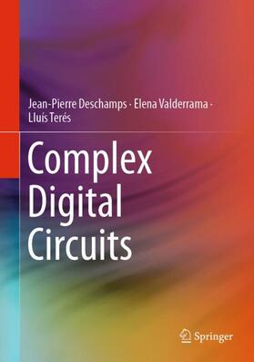 Deschamps / Terés / Valderrama |  Complex Digital Circuits | Buch |  Sack Fachmedien