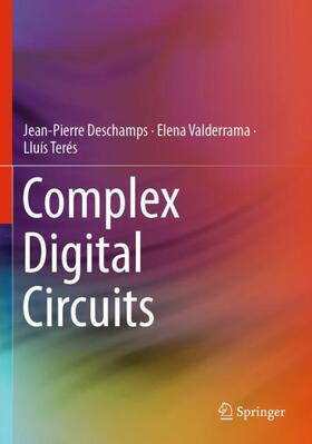 Deschamps / Terés / Valderrama |  Complex Digital Circuits | Buch |  Sack Fachmedien