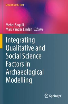 Vander Linden / Saqalli |  Integrating Qualitative and Social Science Factors in Archaeological Modelling | Buch |  Sack Fachmedien