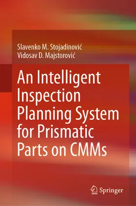 Stojadinovic / Stojadinovic / Majstorovic |  An Intelligent Inspection Planning System for Prismatic Parts on CMMs | eBook | Sack Fachmedien