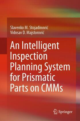 Majstorovic / Stojadinovic / Stojadinovic |  An Intelligent Inspection Planning System for Prismatic Parts on CMMs | Buch |  Sack Fachmedien