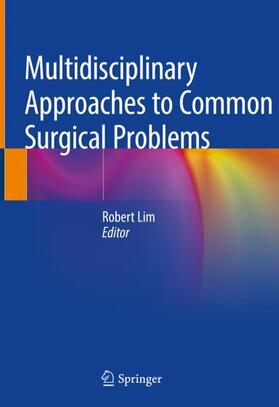 Lim |  Multidisciplinary Approaches to Common Surgical Problems | Buch |  Sack Fachmedien