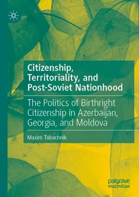 Tabachnik |  Citizenship, Territoriality, and Post-Soviet Nationhood | Buch |  Sack Fachmedien