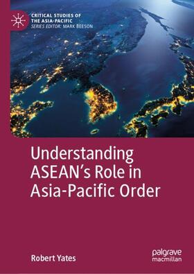 Yates |  Understanding ASEAN¿s Role in Asia-Pacific Order | Buch |  Sack Fachmedien