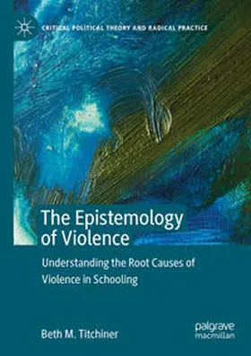 Titchiner |  The Epistemology of Violence | Buch |  Sack Fachmedien