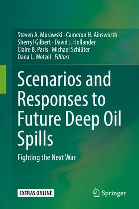 Murawski / Ainsworth / Gilbert |  Scenarios and Responses to Future Deep Oil Spills | eBook | Sack Fachmedien