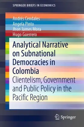 Cendales / Guerrero / Pinto |  Analytical Narrative on Subnational Democracies in Colombia | Buch |  Sack Fachmedien