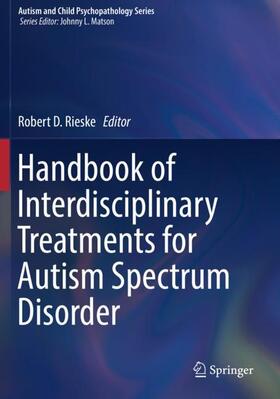 Rieske |  Handbook of Interdisciplinary Treatments for Autism Spectrum Disorder | Buch |  Sack Fachmedien