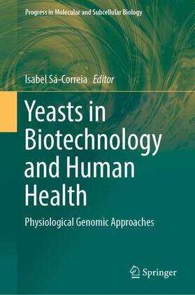 Sá-Correia |  Yeasts in Biotechnology and Human Health | Buch |  Sack Fachmedien