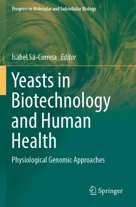 Sá-Correia |  Yeasts in Biotechnology and Human Health | Buch |  Sack Fachmedien