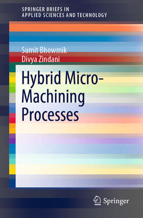Bhowmik / Zindani |  Hybrid Micro-Machining Processes | eBook | Sack Fachmedien