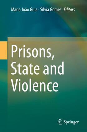 Gomes / Guia |  Prisons, State and Violence | Buch |  Sack Fachmedien