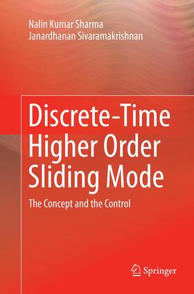 Sivaramakrishnan / Sharma |  Discrete-Time Higher Order Sliding Mode | Buch |  Sack Fachmedien