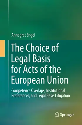 Engel |  The Choice of Legal Basis for Acts of the European Union | Buch |  Sack Fachmedien