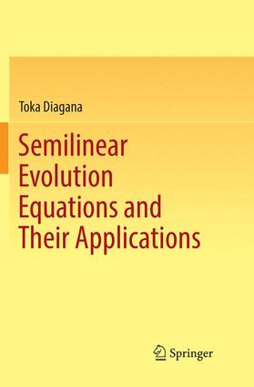 Diagana |  Semilinear Evolution Equations and Their Applications | Buch |  Sack Fachmedien